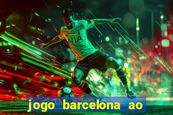 jogo barcelona ao vivo futemax